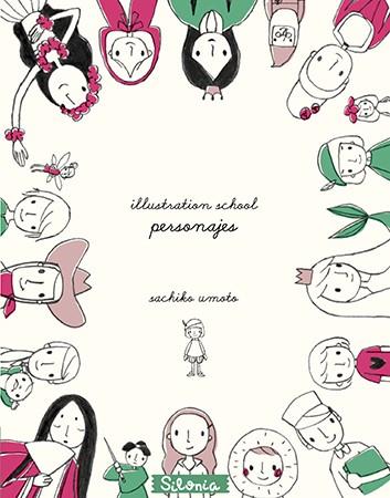 ILLUSTRATION SCHOOL: PERSONAJES | 9788494313448 | UMOTO, SACHIKO | Llibreria La Font de Mimir - Llibreria online Barcelona - Comprar llibres català i castellà
