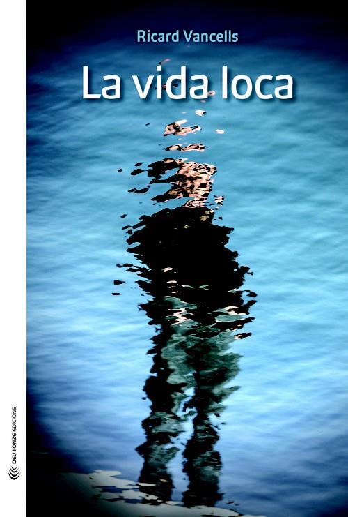 LA VIDA LOCA | 9788494225222 | VANCELLS CASANOVAS, RICARD | Llibreria La Font de Mimir - Llibreria online Barcelona - Comprar llibres català i castellà