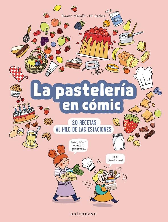 LA PASTELERIA EN COMIC | 9788467947533 | SWANN MERALLI/PF RADICE | Llibreria La Font de Mimir - Llibreria online Barcelona - Comprar llibres català i castellà