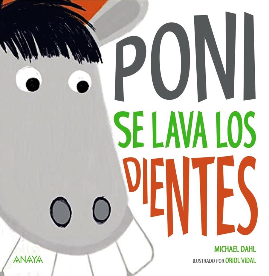 PONI SE LAVA LOS DIENTES | 9788469885550 | DAHL, MICHAEL | Llibreria La Font de Mimir - Llibreria online Barcelona - Comprar llibres català i castellà