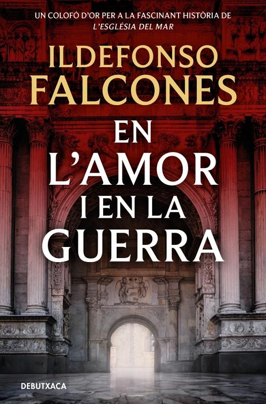 EN L'AMOR I EN LA GUERRA (L'ESGLÉSIA DEL MAR 3) | 9788419394828 | FALCONES, ILDEFONSO | Llibreria La Font de Mimir - Llibreria online Barcelona - Comprar llibres català i castellà