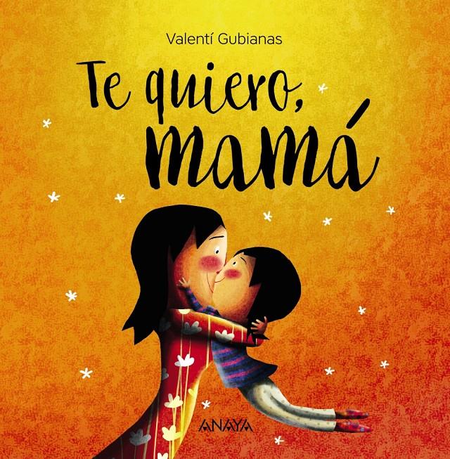 TE QUIERO, MAMÁ | 9788469836385 | GUBIANAS, VALENTÍ | Llibreria La Font de Mimir - Llibreria online Barcelona - Comprar llibres català i castellà