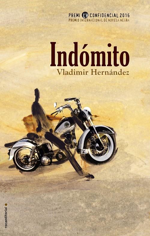 INDÓMITO | 9788416306886 | HERNÁNDEZ, VLADIMIR | Llibreria La Font de Mimir - Llibreria online Barcelona - Comprar llibres català i castellà