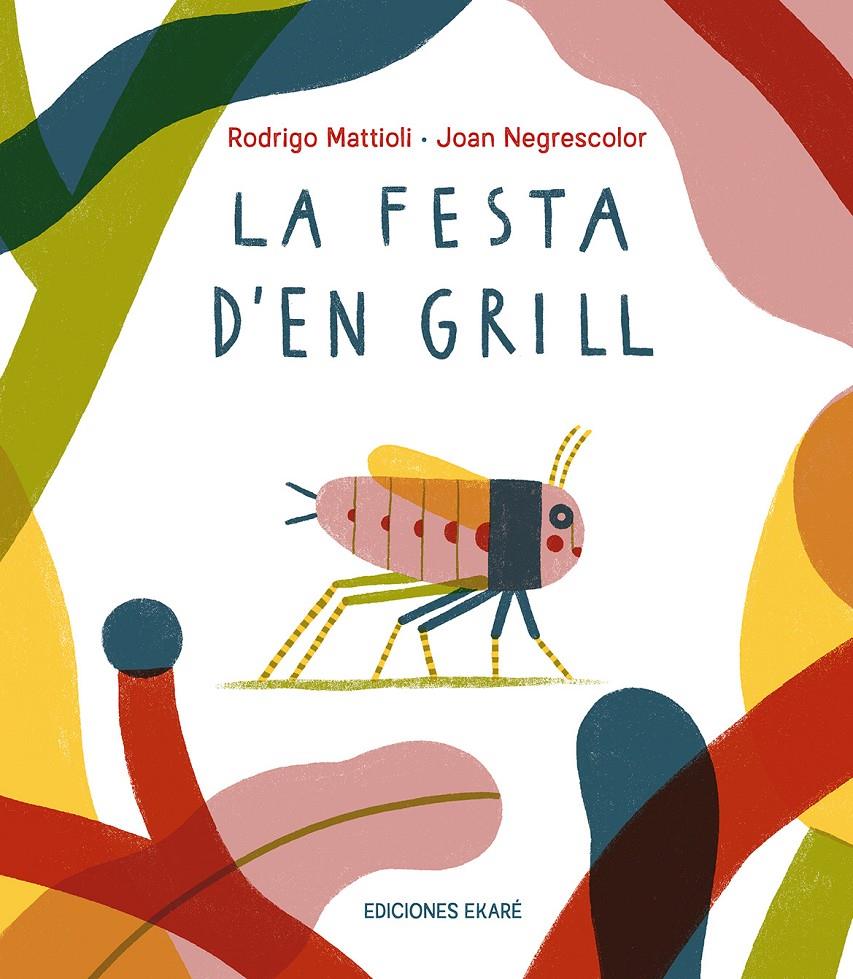 LA FESTA D'EN GRILL | 9791399036831 | RODRIGO MATTIOLI | Llibreria La Font de Mimir - Llibreria online Barcelona - Comprar llibres català i castellà