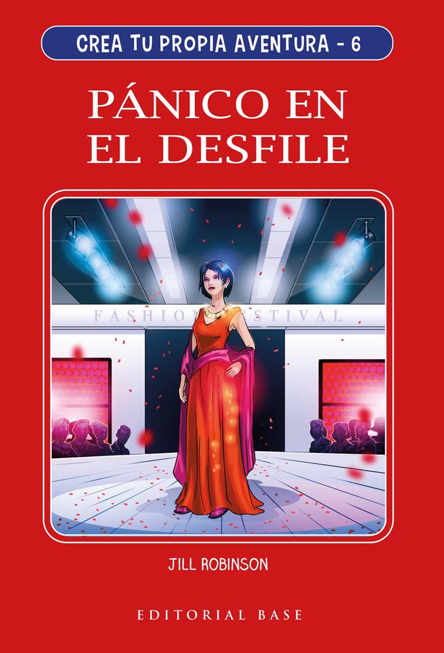 CREA TU PROPIA AVENTURA 6. PÁNICO EN EL DESFILE | 9788417760809 | ROBINSON, JILL | Llibreria La Font de Mimir - Llibreria online Barcelona - Comprar llibres català i castellà