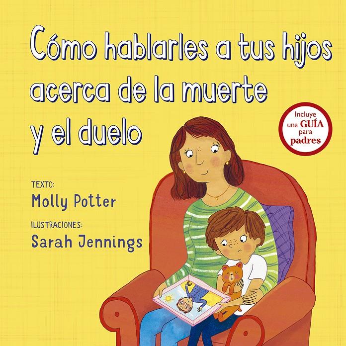 CÓMO HABLARLES A TUS HIJOS ACERCA DE LA MUERTE Y EL DUELO | 9788491452560 | POTTER, MOLLY | Llibreria La Font de Mimir - Llibreria online Barcelona - Comprar llibres català i castellà