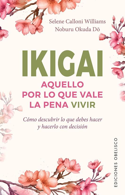 IKIGAI. AQUELLO POR LO QUE VALE LA PENA VIVIR | 9788491116929 | CALLONI WILLIAMS, SELENE/OKUDA DO, NOBURU | Llibreria La Font de Mimir - Llibreria online Barcelona - Comprar llibres català i castellà