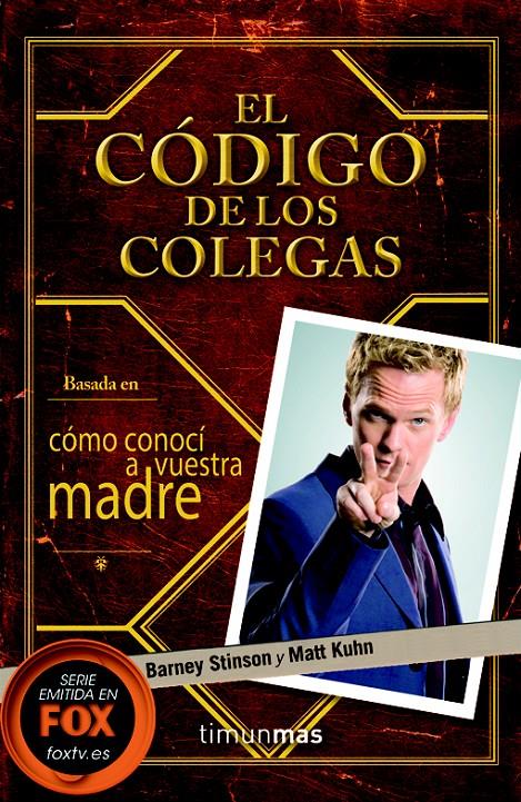 EL CÓDIGO DE LOS COLEGAS | 9788448008703 | BARNEY STINSON | Llibreria La Font de Mimir - Llibreria online Barcelona - Comprar llibres català i castellà