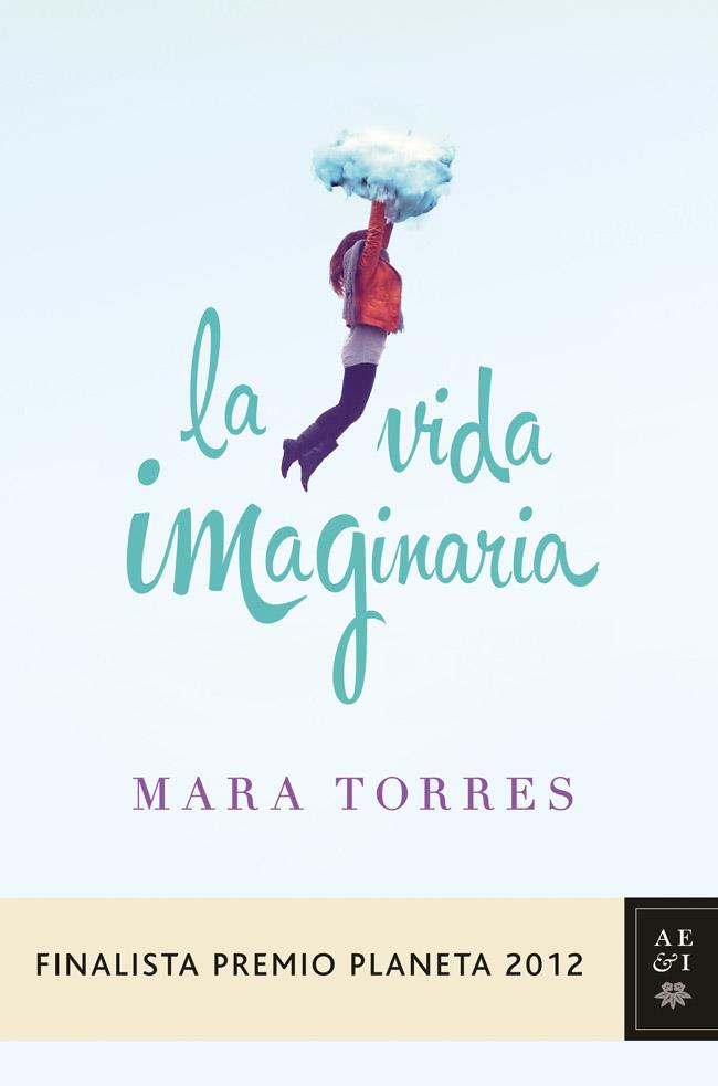 LA VIDA IMAGINARIA (FINALISTA PREMIO PLANETA 2012) | 9788408031420 | MARA TORRES | Llibreria La Font de Mimir - Llibreria online Barcelona - Comprar llibres català i castellà