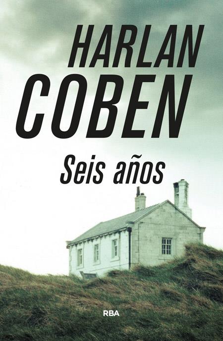 SEIS AÑOS | 9788490565223 | COBEN , HARLAN | Llibreria La Font de Mimir - Llibreria online Barcelona - Comprar llibres català i castellà