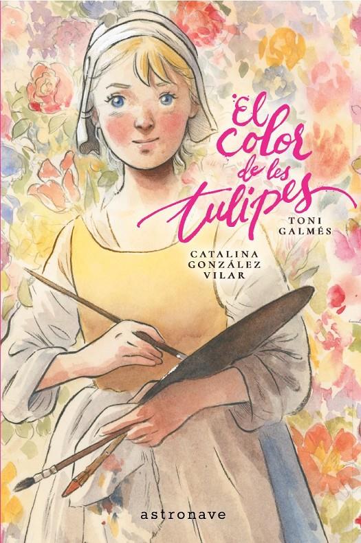 EL COLOR DE LES TULIPES | 9788467984347 | GALMES, TONI/GONZALEZ VILAR, CATALINA | Llibreria La Font de Mimir - Llibreria online Barcelona - Comprar llibres català i castellà
