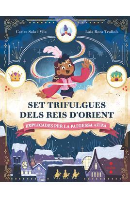 SET TRIFULGUES DELS REIS D'ORIENT EXPLICADES PER LA PATGESSA AZIZA | 9788466159104 | SALA I VILA, CARLES | Llibreria La Font de Mimir - Llibreria online Barcelona - Comprar llibres català i castellà