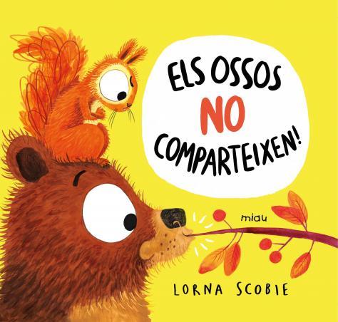 ELS OSSOS NO COMPARTEIXEN! | 9788418753152 | SCOBIE, LORNA | Llibreria La Font de Mimir - Llibreria online Barcelona - Comprar llibres català i castellà