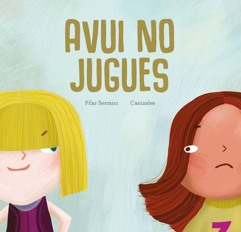AVUI NO JUGUES | 9788419253002 | SERRANO, PILAR | Llibreria La Font de Mimir - Llibreria online Barcelona - Comprar llibres català i castellà