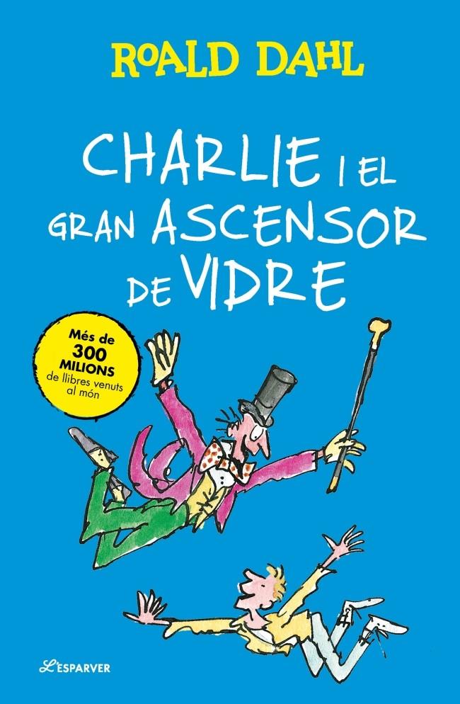 CHARLIE I EL GRAN ASCENSOR DE VIDRE | 9791387741914 | DAHL, ROALD | Llibreria La Font de Mimir - Llibreria online Barcelona - Comprar llibres català i castellà