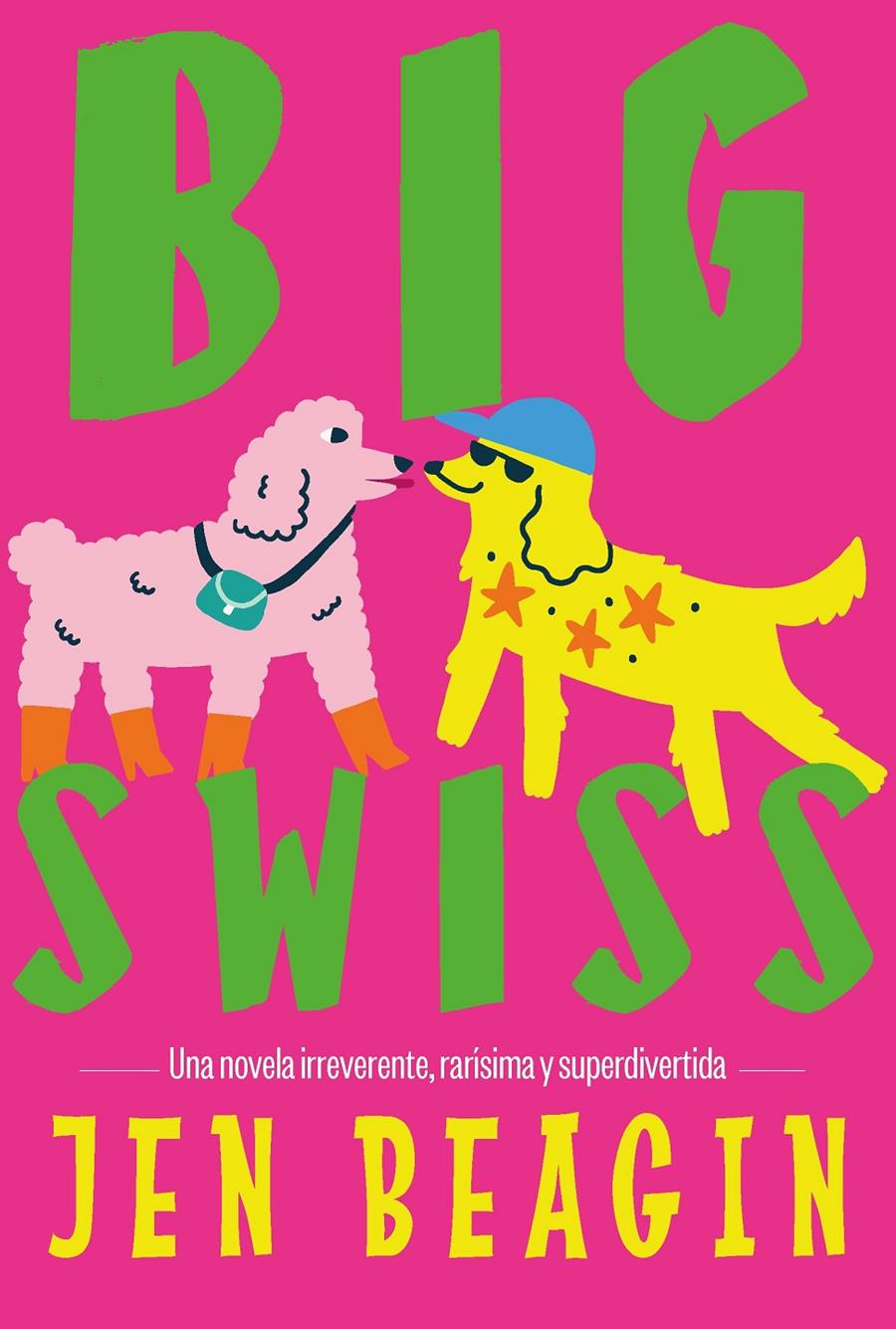 BIG SWISS | 9788412955781 | BEAGIN, JEN | Llibreria La Font de Mimir - Llibreria online Barcelona - Comprar llibres català i castellà