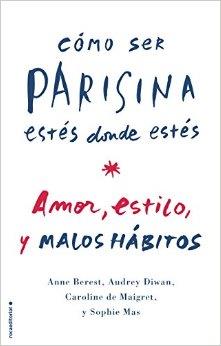 CÓMO SER PARISINA ESTÉS DONDE ESTÉS | 9788499189376 | VARIOS AUTORES | Llibreria La Font de Mimir - Llibreria online Barcelona - Comprar llibres català i castellà