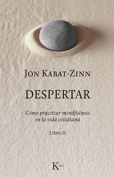 DESPERTAR | 9788499886633 | KABAT-ZINN, JON | Llibreria La Font de Mimir - Llibreria online Barcelona - Comprar llibres català i castellà