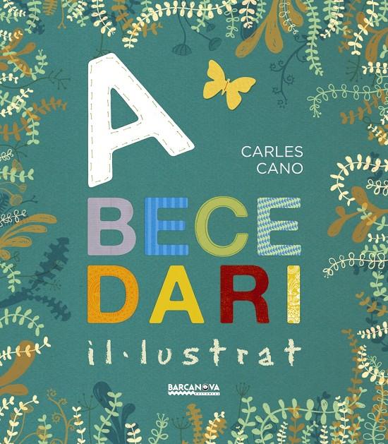 ABECEDARI IL·LUSTRAT | 9788448941291 | CANO, CARLES | Llibreria La Font de Mimir - Llibreria online Barcelona - Comprar llibres català i castellà