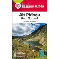 ALT PIRINEU PARC NATURAL - ELS CAMINS DEL ALBA | 9788480907583 | NURIA GARCIA QUERA | Llibreria La Font de Mimir - Llibreria online Barcelona - Comprar llibres català i castellà