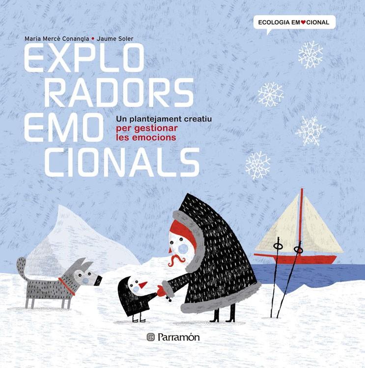 EXPLORADORS EMOCIONALS | 9788434238374 | MARIA MERCÈ CONANGLA / JAUME SOLER | Llibreria La Font de Mimir - Llibreria online Barcelona - Comprar llibres català i castellà