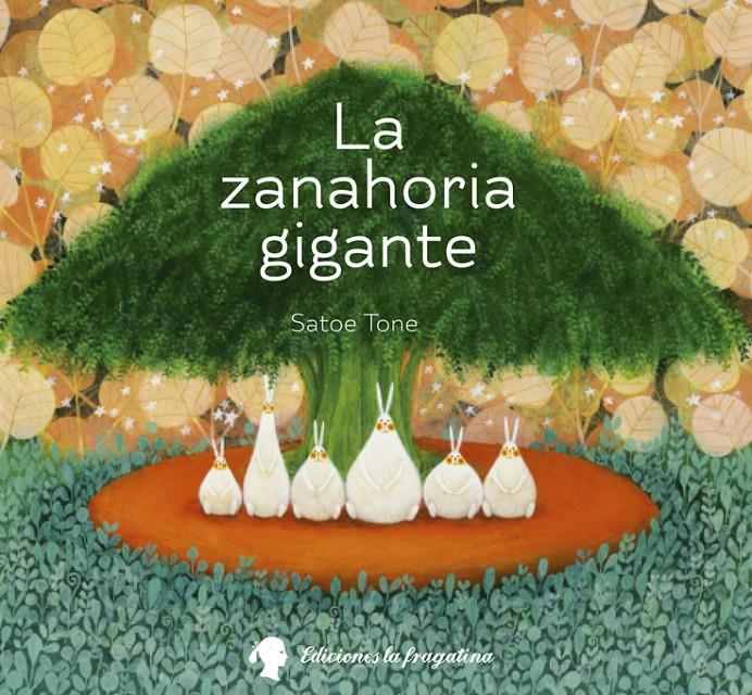 LA ZANAHORIA GIGANTE | 9788494201943 | SATOE TONE | Llibreria La Font de Mimir - Llibreria online Barcelona - Comprar llibres català i castellà