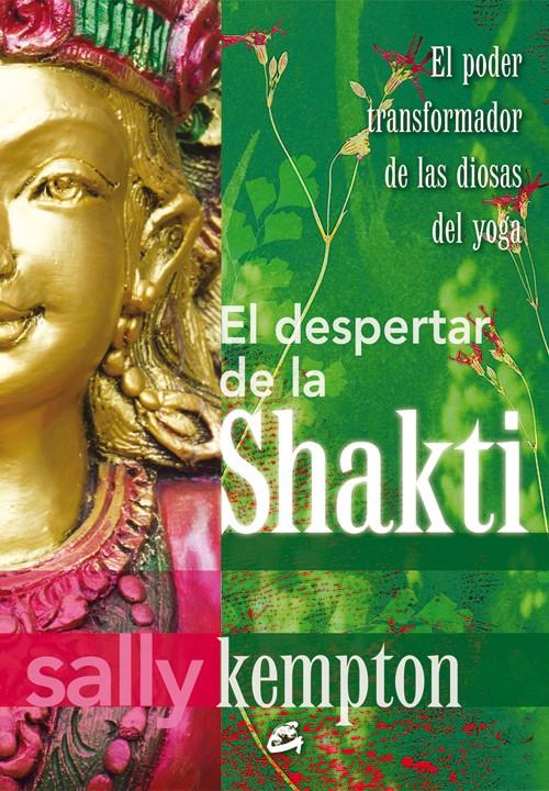 EL DESPERTAR DE LA SHAKTI | 9788484454977 | KEMPTON, SALLY | Llibreria La Font de Mimir - Llibreria online Barcelona - Comprar llibres català i castellà