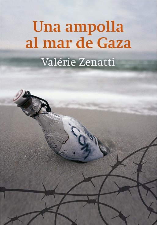 C-UNA AMPOLLA AL MAR DE GAZA | 9788466141017 | ZENATTI, VALÉRIE | Llibreria La Font de Mimir - Llibreria online Barcelona - Comprar llibres català i castellà