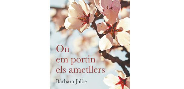 ON EM PORTIN ELS AMETLLERS | 9788494675836 | JULBE I SALLÉS, BÀRBARA | Llibreria La Font de Mimir - Llibreria online Barcelona - Comprar llibres català i castellà