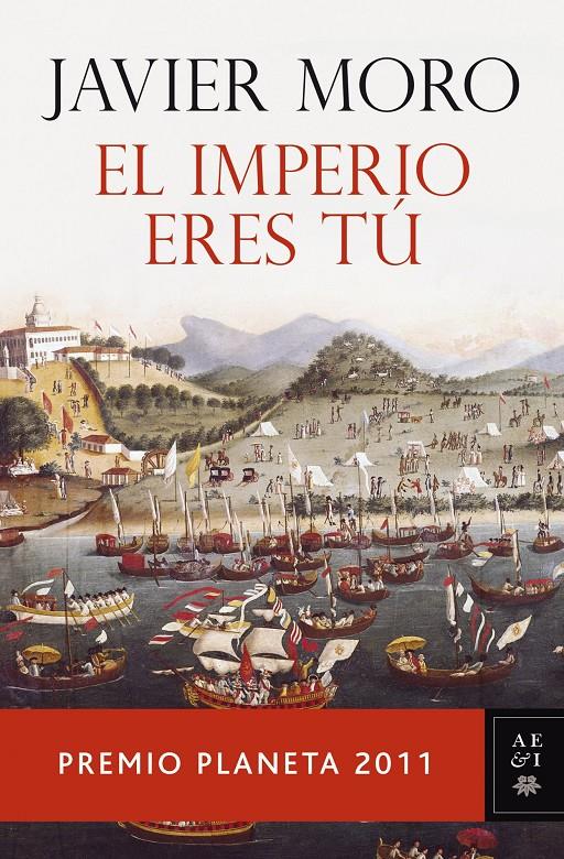 EL IMPERIO ERES TU (PREMIO PLANETA 2011) | 9788408104827 | JAVIER MORO | Llibreria La Font de Mimir - Llibreria online Barcelona - Comprar llibres català i castellà