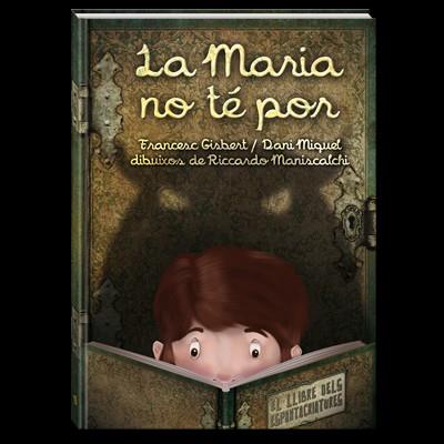 LA MARIA NO TE POR. EL LLIBRE DELS ESPANTACRIATURES | 9788494154430 | FRANCESC GISBERT / DANI MIQUEL / ILU. RICCARDO MANISCALCHI | Llibreria La Font de Mimir - Llibreria online Barcelona - Comprar llibres català i castellà