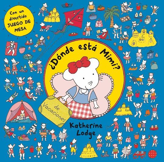 MIMI 2. ¿DÓNDE ESTÁ MIMI? DE VACACIONES | 9788408006503 | KATHERINE LODGE | Llibreria La Font de Mimir - Llibreria online Barcelona - Comprar llibres català i castellà