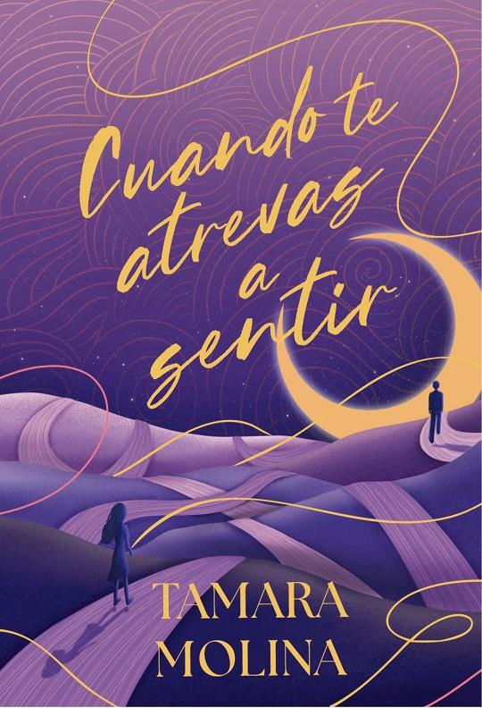 CUANDO TE ATREVAS A SENTIR | 9788419822901 | MOLINA, TAMARA | Llibreria La Font de Mimir - Llibreria online Barcelona - Comprar llibres català i castellà