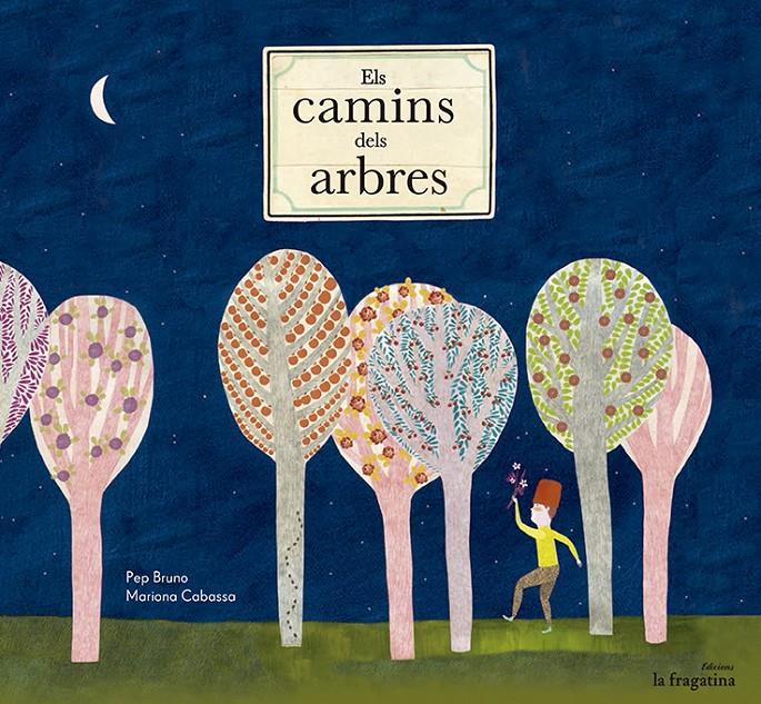ELS CAMINS DELS ARBRES | 9788493983390 | PEP BRUNO | Llibreria La Font de Mimir - Llibreria online Barcelona - Comprar llibres català i castellà