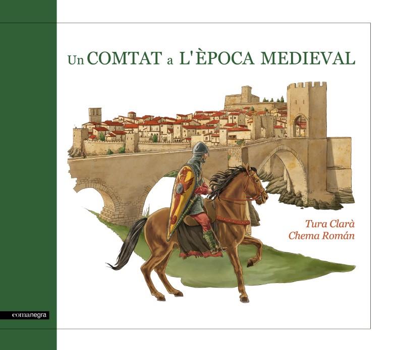 UN COMTAT A L'ÈPOCA MEDIEVAL | 9788415097587 | CLARÀ, TURA | Llibreria La Font de Mimir - Llibreria online Barcelona - Comprar llibres català i castellà