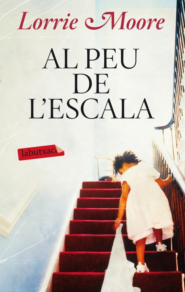 AL PEU DE L'ESCALA | 9788499304113 | MARIE LORRIE MOORE | Llibreria La Font de Mimir - Llibreria online Barcelona - Comprar llibres català i castellà