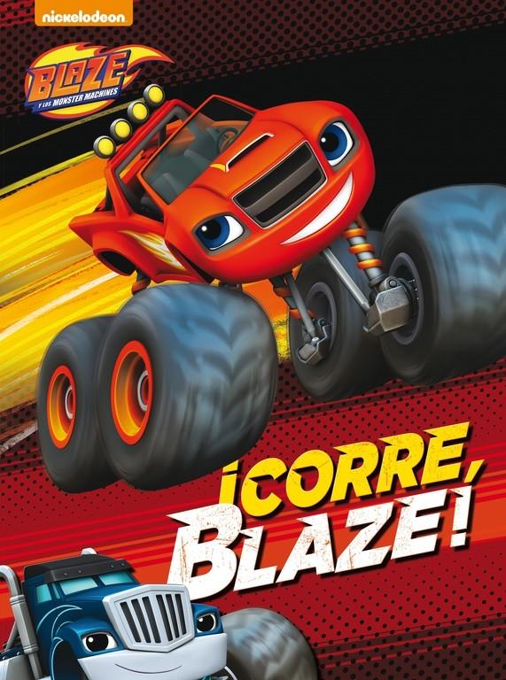 ¡CORRE, BLAZE! (BLAZE Y LOS MONSTER MACHINES. ACTIVIDADES) | 9788437201375 | NICKELODEON | Llibreria La Font de Mimir - Llibreria online Barcelona - Comprar llibres català i castellà