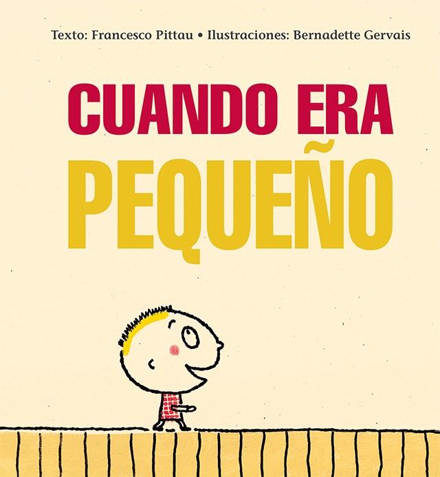 CUANDO ERA PEQUEÑO | 9788416117970 | PITTAU, FRANCESCO/GERVAIS, BERNADETTE | Llibreria La Font de Mimir - Llibreria online Barcelona - Comprar llibres català i castellà