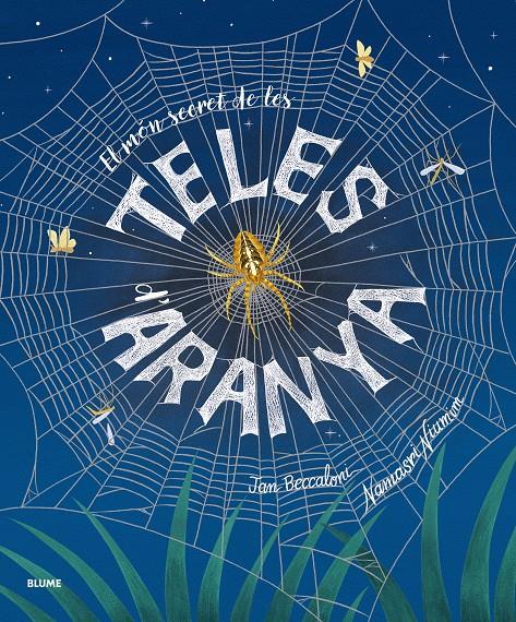 EL MÓN SECRET DE LES TELES D'ARANYA | 9791388023033 | BECCALONI, JAN/NIUMIM, NAMASRI | Llibreria La Font de Mimir - Llibreria online Barcelona - Comprar llibres català i castellà