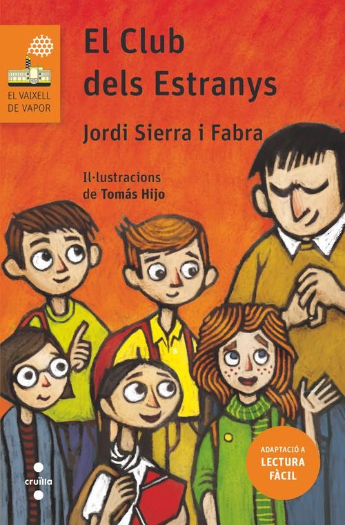 C-VVT.201 EL CLUB DELS ESTRANYS | 9788466145459 | SIERRA I FABRA, JORDI | Llibreria La Font de Mimir - Llibreria online Barcelona - Comprar llibres català i castellà