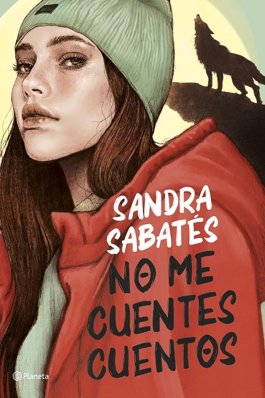 NO ME CUENTES CUENTOS | 9788408252917 | SABATÉS, SANDRA | Llibreria La Font de Mimir - Llibreria online Barcelona - Comprar llibres català i castellà