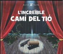 L'INCREÏBLE CAMÍ DEL TIÓ | 9788494613302 | Llibreria La Font de Mimir - Llibreria online Barcelona - Comprar llibres català i castellà