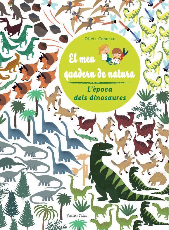 L'ÈPOCA DELS DINOSAURES | 9788490572481 | COSNEAU, OLIVIA | Llibreria La Font de Mimir - Llibreria online Barcelona - Comprar llibres català i castellà