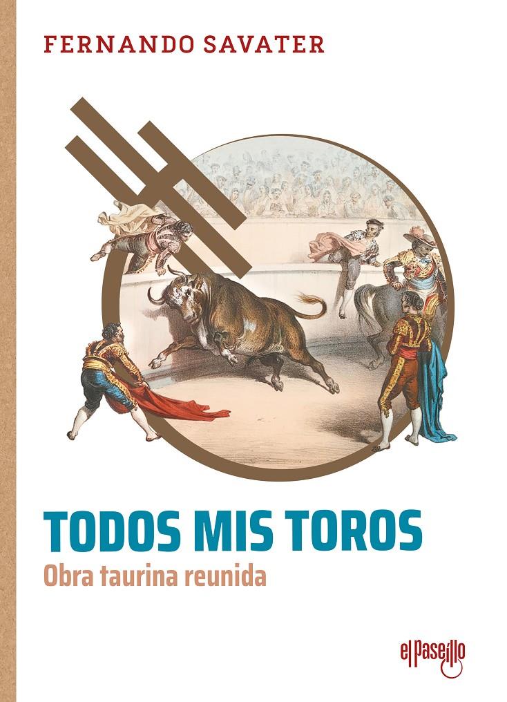 TODOS MIS TOROS (OBRA TAURINA REUNIDA) | 9791399072327 | SAVATER, FERNANDO | Llibreria La Font de Mimir - Llibreria online Barcelona - Comprar llibres català i castellà
