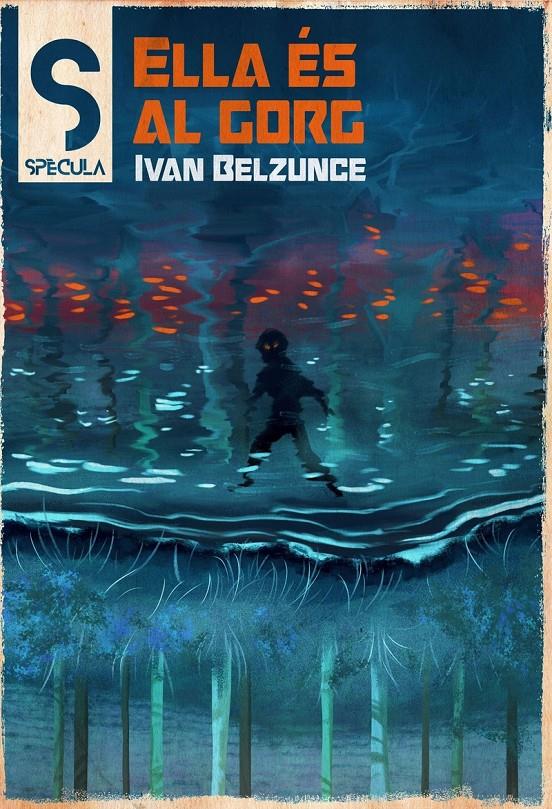 ELLA ES AL GORG | 9788419415547 | IVAN, BELZUNCE | Llibreria La Font de Mimir - Llibreria online Barcelona - Comprar llibres català i castellà