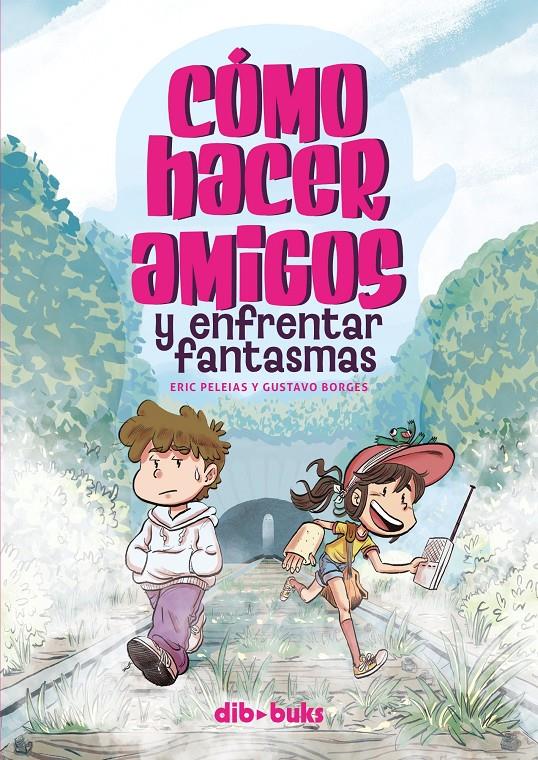 CÓMO HACER AMIGOS Y ENFRENTAR FANTASMAS | 9788418266515 | BORGES, GUSTAVO/PELEIAS, ERIC | Llibreria La Font de Mimir - Llibreria online Barcelona - Comprar llibres català i castellà