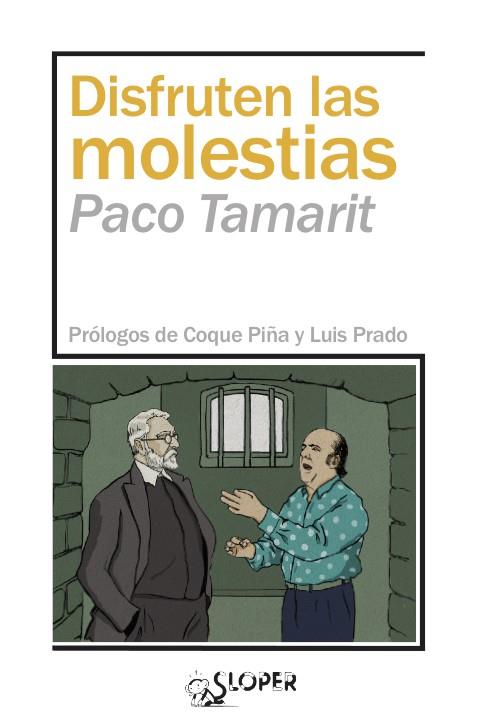 DISFRUTEN LAS MOLESTIAS | 9788417200527 | TAMARIT, PACO | Llibreria La Font de Mimir - Llibreria online Barcelona - Comprar llibres català i castellà
