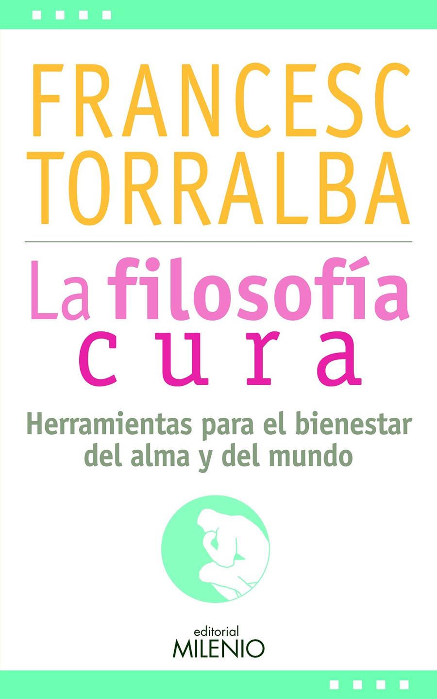 LA FILOSOFÍA CURA | 9788497437257 | TORRALBA ROSELLÓ, FRANCESC | Llibreria La Font de Mimir - Llibreria online Barcelona - Comprar llibres català i castellà