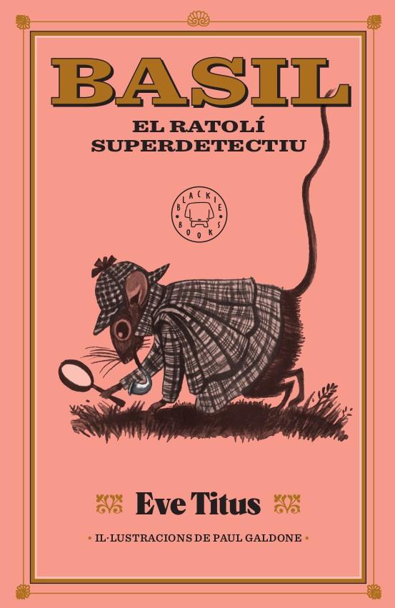 BASIL, EL RATOLÍ SUPERDETECTIU | 9788417552893 | TITUS, EVE | Llibreria La Font de Mimir - Llibreria online Barcelona - Comprar llibres català i castellà