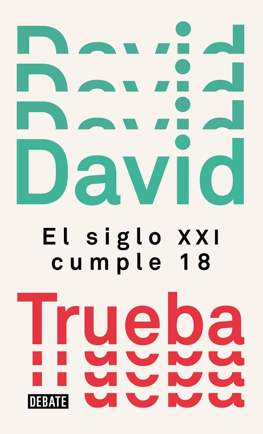 EL SIGLO XXI CUMPLE 18 | 9788499929910 | TRUEBA, DAVID | Llibreria La Font de Mimir - Llibreria online Barcelona - Comprar llibres català i castellà